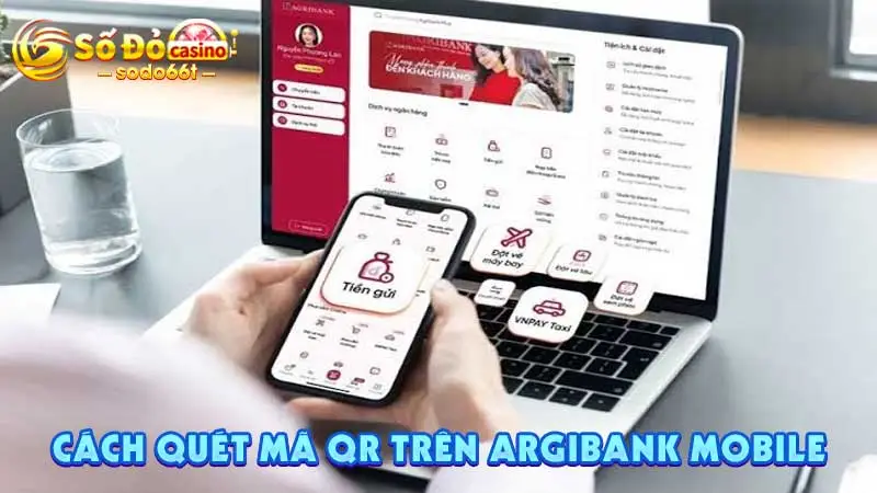 Cách quét mã QR trên Argibank Mobile
