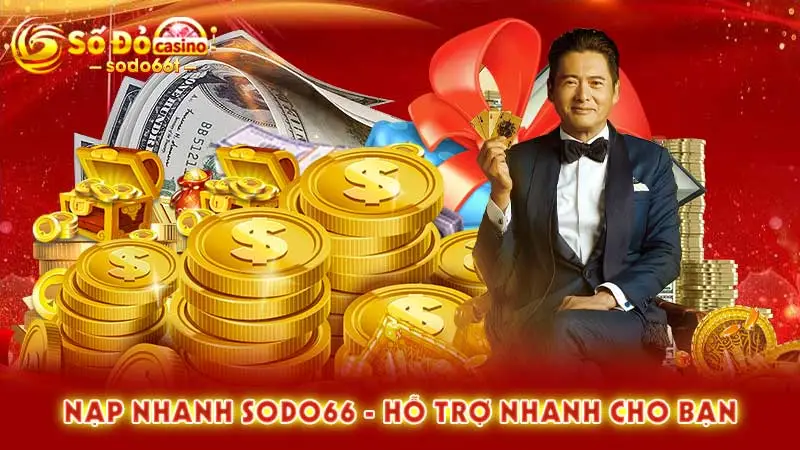 Nạp nhanh Sodo66 - Hỗ trợ nhanh cho bạn